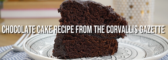 Chocolate Cake Recipe from The Corvallis Gazette