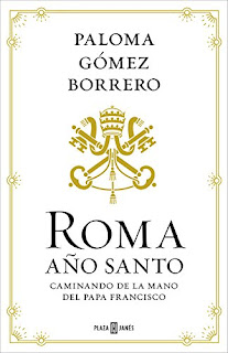  Roma, Año Santo : caminando de la mano del Papa Francisco / Paloma Gómez Borrero