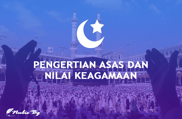 pengertian, asas, dan nilai keagamaan islam