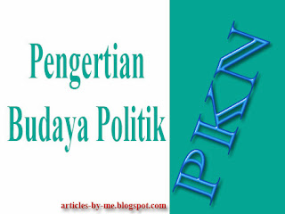 Pengertian Budaya Politik Pelajaran PKn