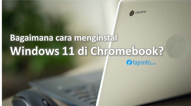 cara instal windows 11 di laptop chromebook chrome os