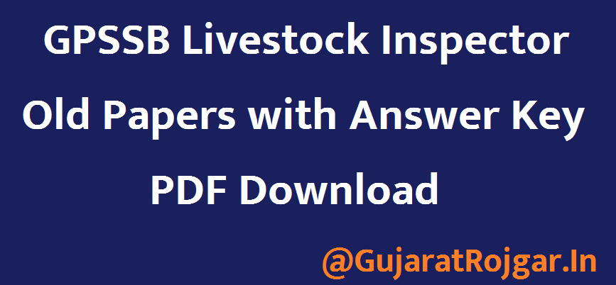 GPSSB Livestock Inspector Old Papers with Answer Key PDF Download 