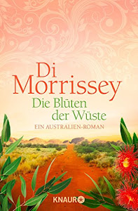 Die Blüten der Wüste: Ein Australien-Roman