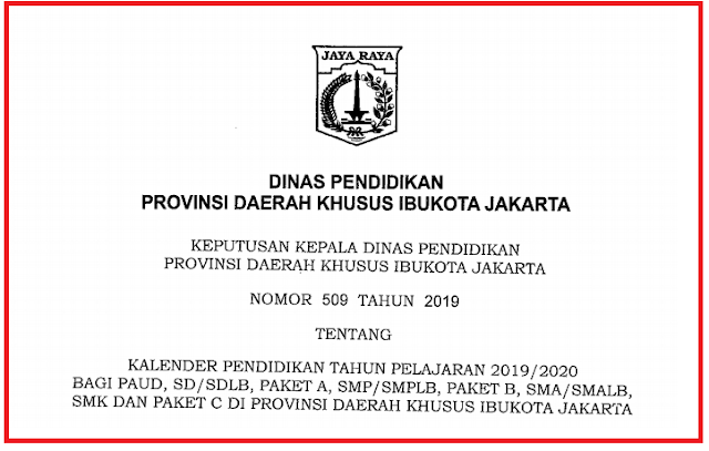 ini didasarkan Keputusan Kepala Dinas Pendidikan Provinsi Daerah Khusus Ibu Kota Jakarta N KALENDER PENDIDIKAN 2019/2020 PROVINSI DKI JAKARTA