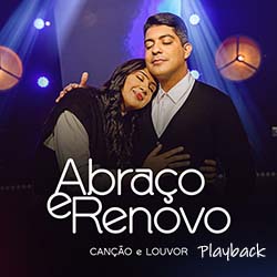Baixar Música Gospel Abraço e Renovo (Playback) - Canção e Louvor Mp3