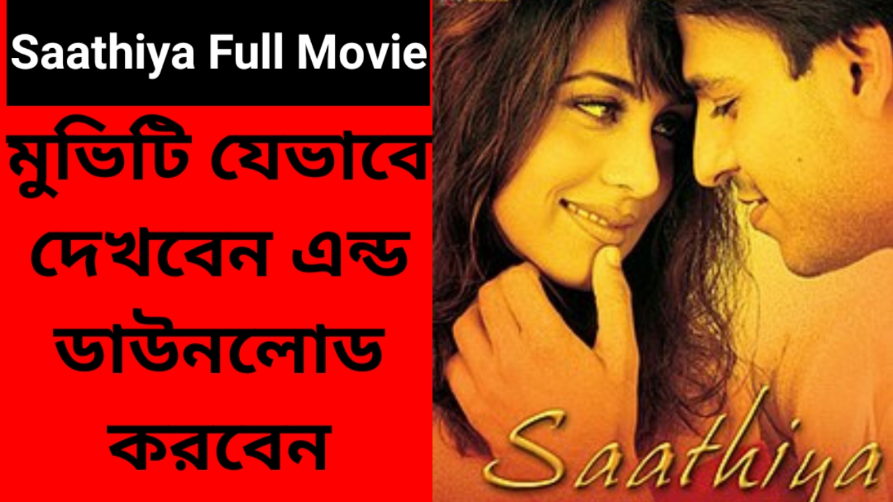 Saathiya Full Movie