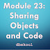  Module 23: Sharing Objects and Code