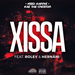 Keed Harris x Kae The Cre8tor - Xissa (feat. Hernâni da Silva & Roley) (2018)