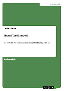 Lingua Tertii Imperii: Die Sprache des Nationalsozialismus anhand Klemperers LTI