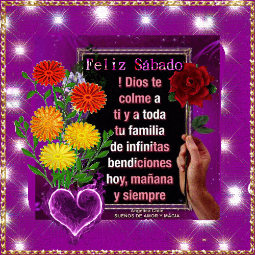 Feliz Y Bendecido Sabado Que Tengas Un Dia Genial Lleno De Amor Y Alegria