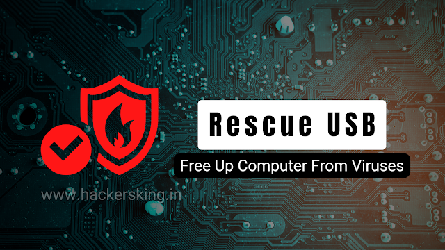 Make Rescue USB To Free Up Your Computer From Viruses