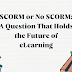 SCORM or No SCORM: A Question That Holds the Future of eLearning
