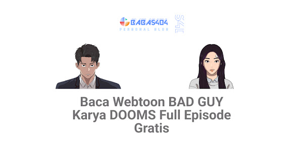 Baca Webtoon BAD GUY - DOOMS Full Episode Gratis