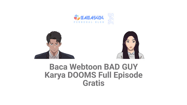 Baca Webtoon BAD GUY - DOOMS Full Episode Gratis