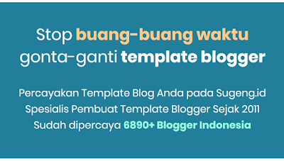 gunakan template blog premium dari sugeng dot id untuk blog lebih baik dan berpeluang menghasilkan penghasilan tambahan