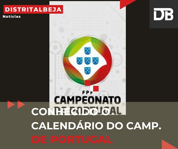 Campeonato de Portugal 2025/2026: FC Serpa e CF Vasco Gama conhecem adversários da 1.ª fase