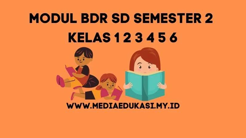 Modul BDR SD Semester 2 Tahun Ajaran 2020-2021 Kelas 1 2 3 4 5 6