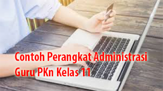  di pagi menjelang siang yang cerah ini admin kurikulum akan membahas perihal  Contoh RPP  Contoh RPP dan Silabus Perangkat Administrasi  Guru PPKn Kelas 11