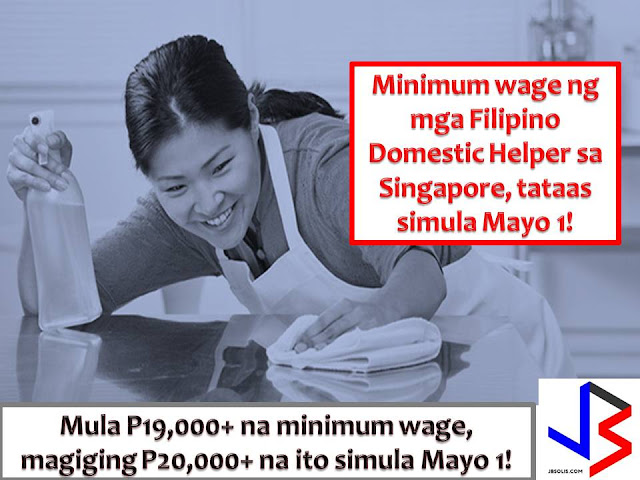 Filipino Domestic Helpers (FDH) in Singapore has an another reason to celebrate this coming May 1.  Aside from the Labor Day, FDH in the said country will get their salary increase. As of the moment, the minimum salary for domestic workers from the Philippines in Singapore is S$550 (P19,400) and it will be raised to S$570 (P20,100).  According to Philippine Labour Attache Ramon Pastrana, the increase is due to the “fluctuation of exchange rates of the USD” in relation to the Singapore dollar.