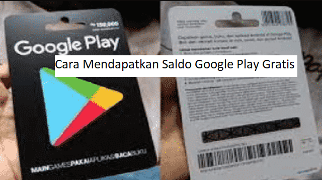 Cara Mendapatkan Saldo Google Play Gratis