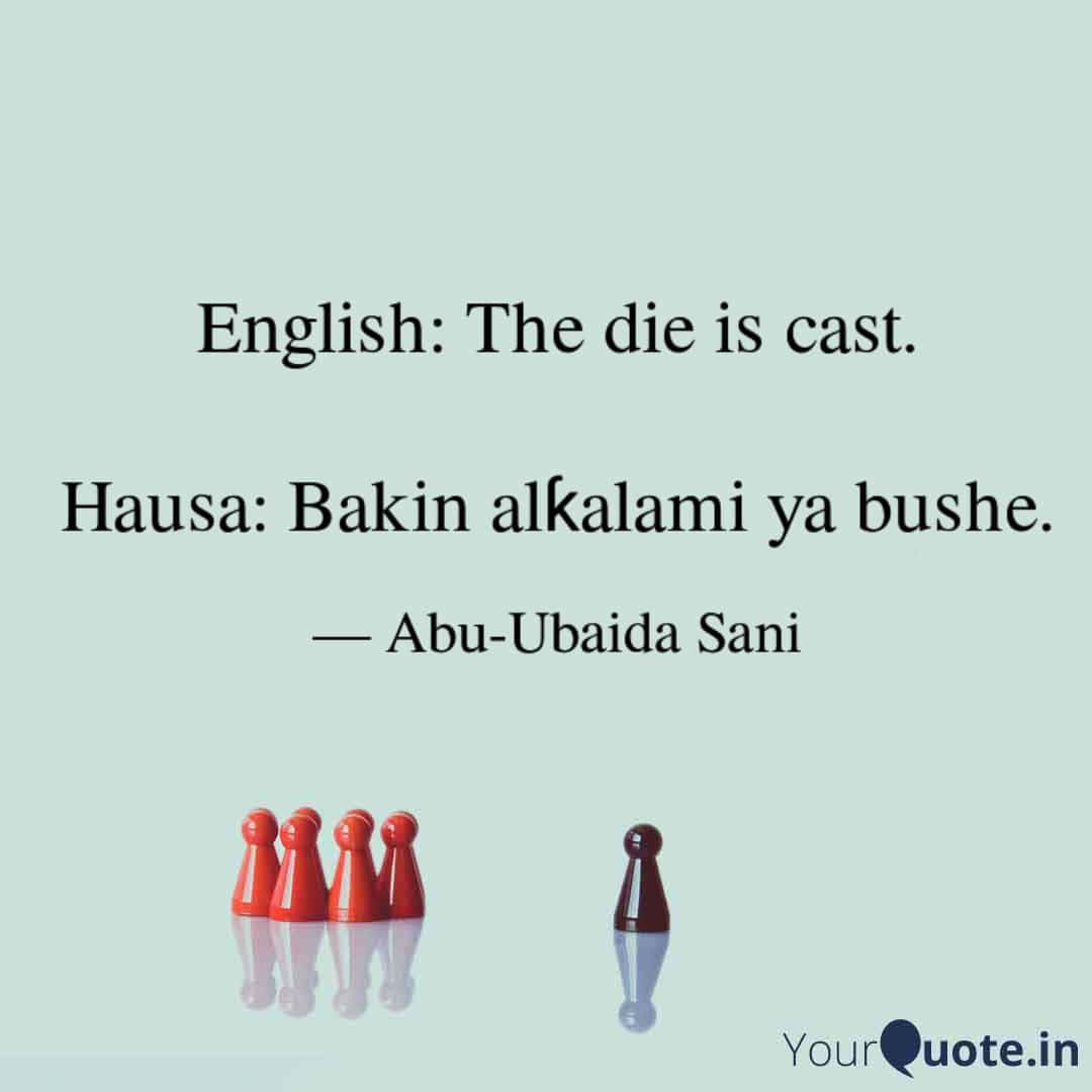 English to Hausa Proverbs (Karin Maganganun Ingilishi da Takwarorinsu Cikin Harshen Hausa) - 016