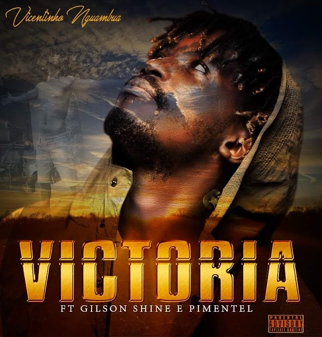 Vicentinho Nguamba - Victoria (feat. Gilson Shine & Pimentel) 