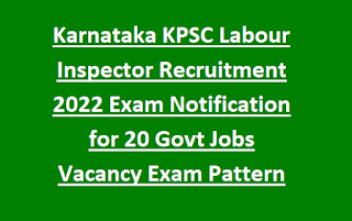 Karnataka KPSC Labour Inspector Recruitment 2022 Exam Notification for 20 Govt Jobs Vacancy Exam Pattern