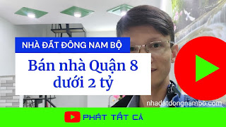 Danh sách video bán nhà Quận 8 dưới 2 tỷ mới nhất (trên 1 tỷ đến dưới 2 tỷ)