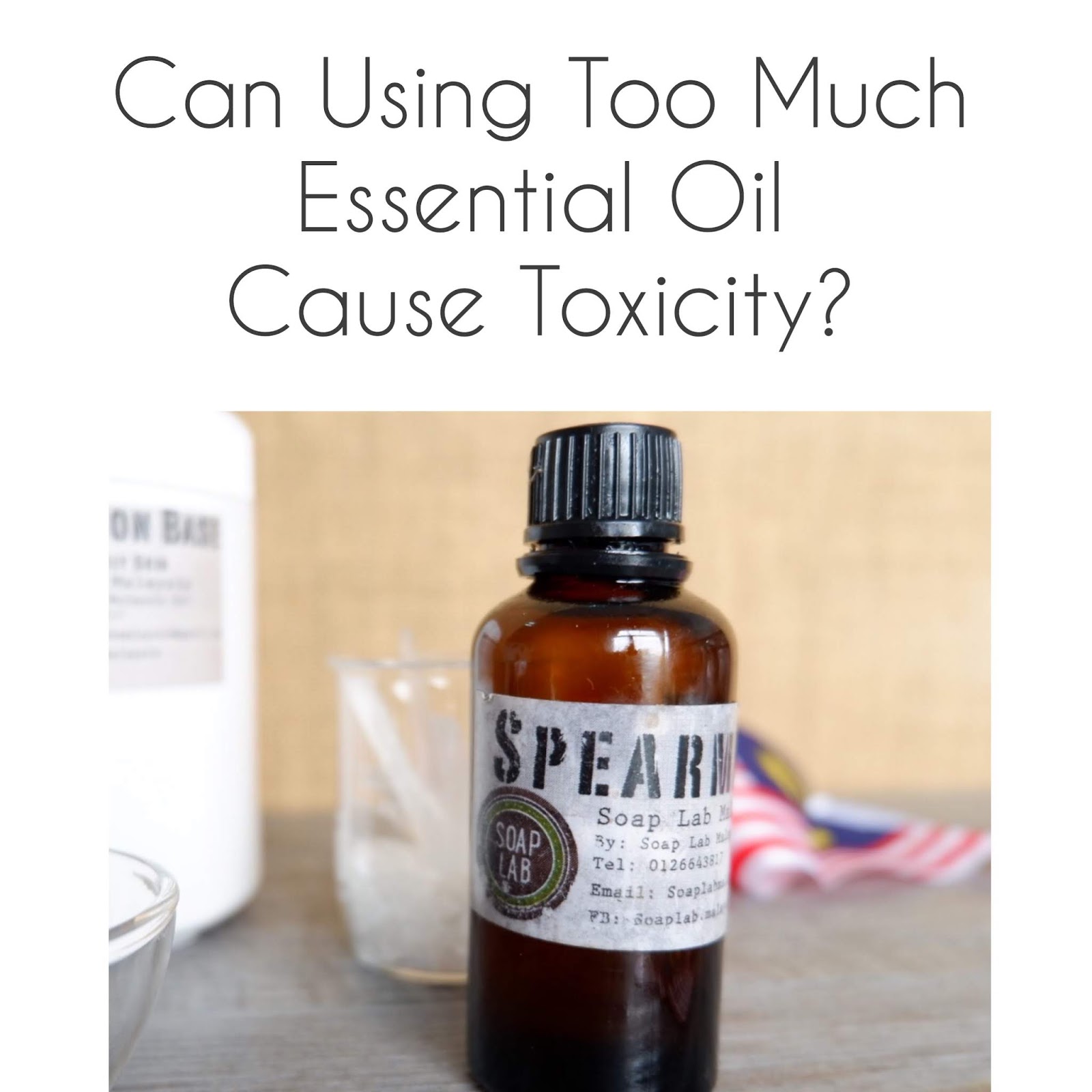 SoapLab Malaysia: Can Using Too Much Essential Oil Cause ...