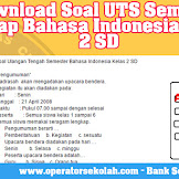 Download Soal Uts Semester Genap Bahasa Indonesia Kelas 2 Sd