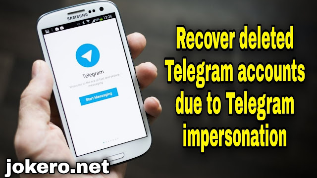 Recover deleted Telegram accounts due to Telegram impersonation