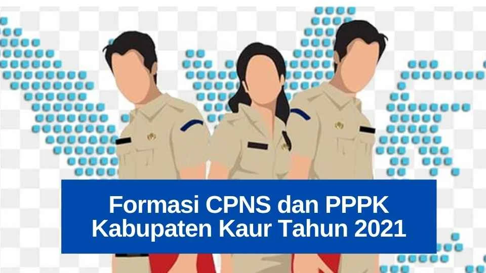 [Download] Formasi CPNS dan PPPK Kabupaten Kaur Terbaru Tahun 2021