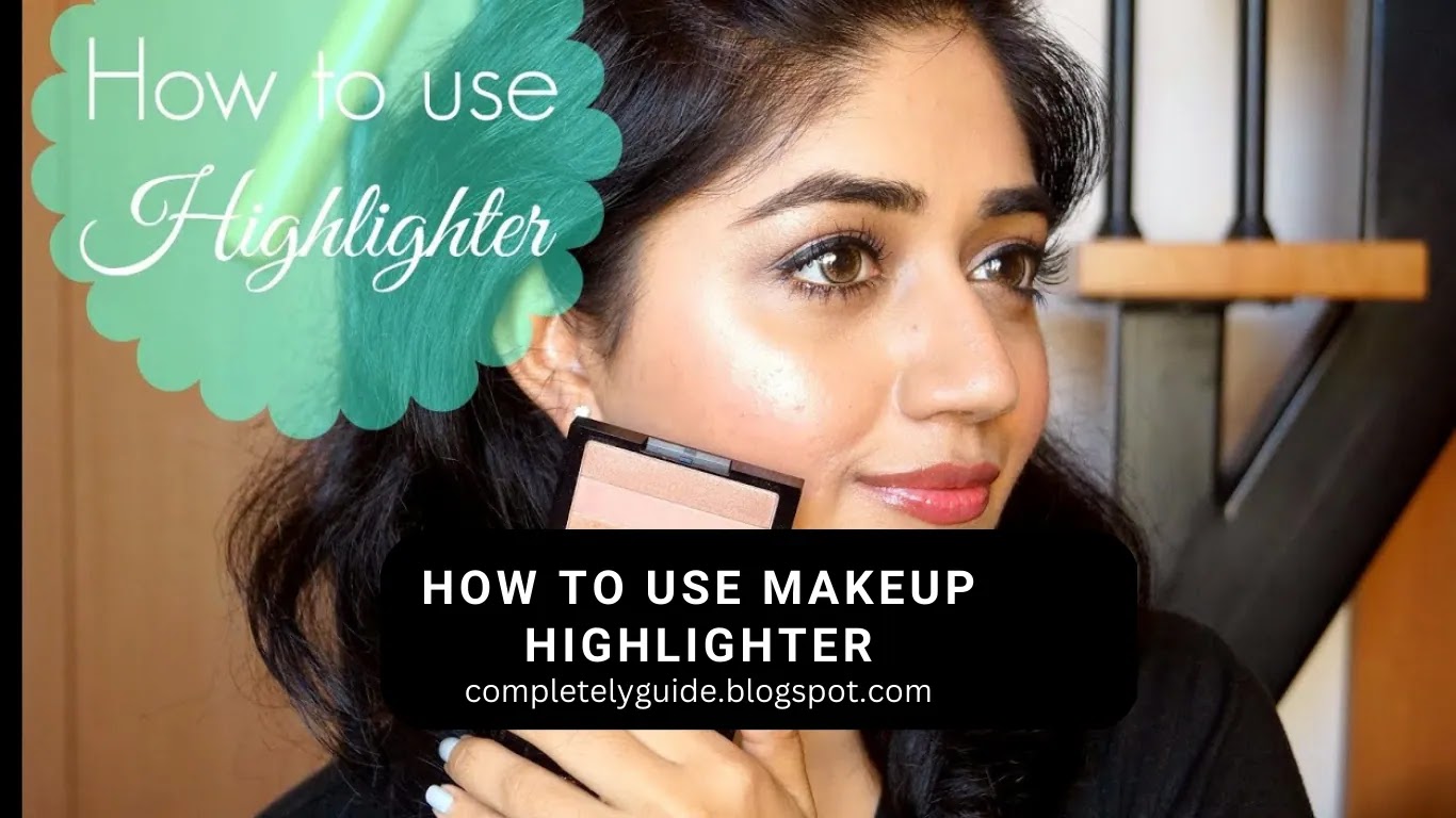 how to use makeup highlighter