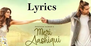 Meri Aashiqui Song Lyrics - Rochak Kohli Song
