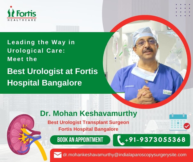 Leading the Way in Urological Care: Meet the Best Urologist at Fortis Hospital Bangalore