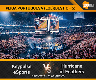 NHẬN ĐỊNH LOL LIGA PORTUGUESA Keypulse eSports vs Hurricane of Feathers (01:00, 23/09)