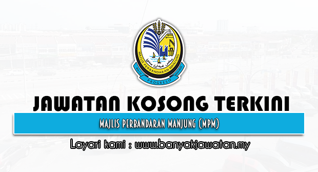 Jawatan Kosong 2022 di Majlis Perbandaran Manjung (MPM)