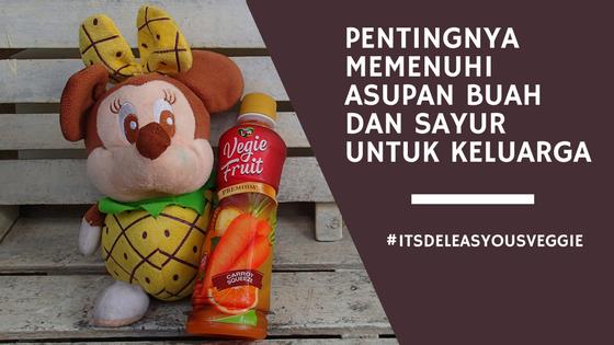 Pentingnya Memenuhi Asupan Buah dan Sayur untuk Keluarga