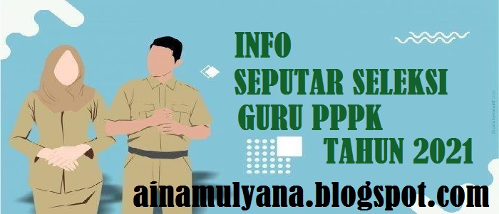 Ketentuan dan Syarat Peserta Seleksi Tes PPPK Guru 2021 Tahap 1, Tahap 2 dan Tahap 3