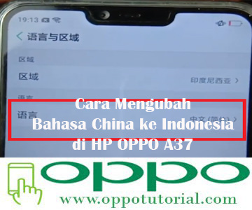  terdapat fitur khusus yang sanggup merubah pengaturan bahasa yang akan menjadi standar pengg √ Cara Mengubah Bahasa China ke Indonesia di HP OPPO A37
