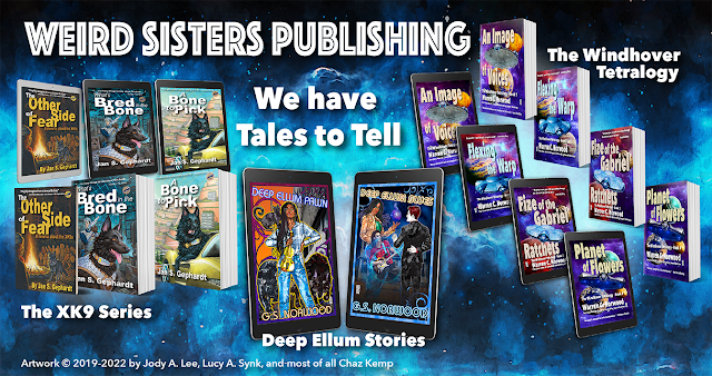 Weird Sisters Publishing: We have tales to tell. The XK9 Series. Deep Ellum Stories. The Windhover Tetralogy. All artwork © 2019-2022 by Jody A. Lee, Lucy A. Synk, and most of all Chaz Kemp. Wow. When we spread them all out, they really do look like a LOT of tales to tell!