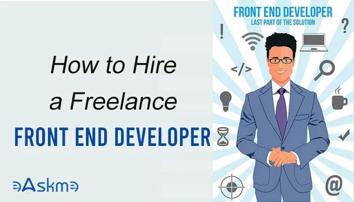 How To Hire A Freelance Front End Developer: eAskme