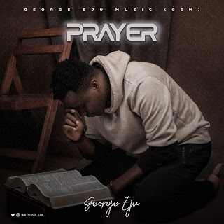 Download music - Prayer by George  Eju
