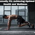 Physically Fit: Achieving Optimal Health and Wellness