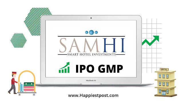 SAMHI Hotels IPO GMP Today