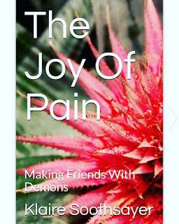  The Joy Of Pain by Klaire Soothsayer