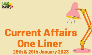 Current Affairs One-Liner: 28th & 29th January 2023