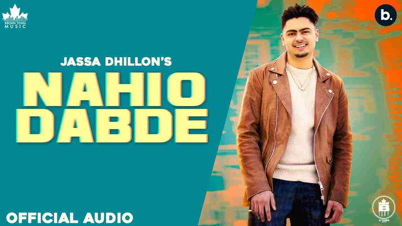 नहियो दबडे Nahio Dabde Lyrics in Hindi Jassa Dhillon Above all Punjabi Song