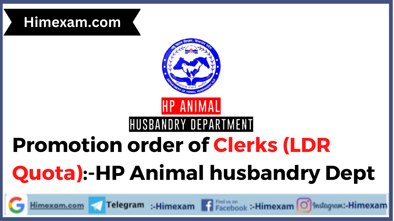 Promotion order of Clerks (LDR Quota):-HP Animal husbandry Dept