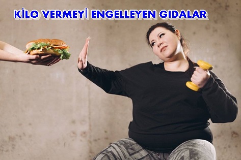 KİLO VERMEYİ ENGELLEYEN GIDALAR 